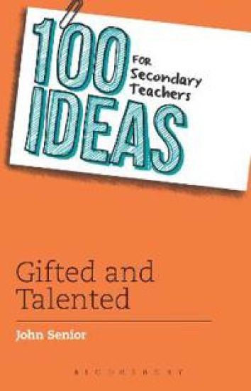 100 Ideas for Secondary Teachers: Gifted and Talented