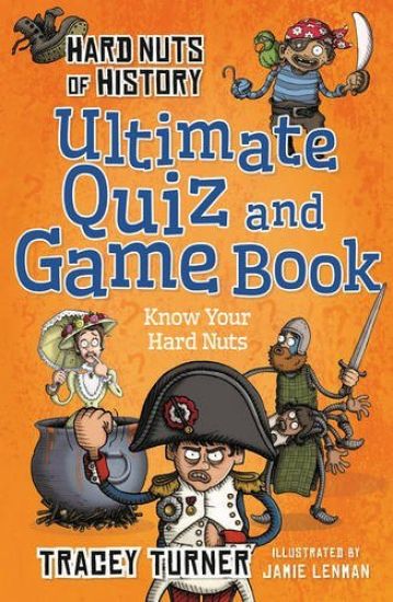 Hard Nuts of History Ultimate Quiz and Game Book