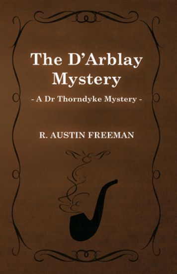The D'Arblay Mystery (A Dr Thorndyke Mystery)