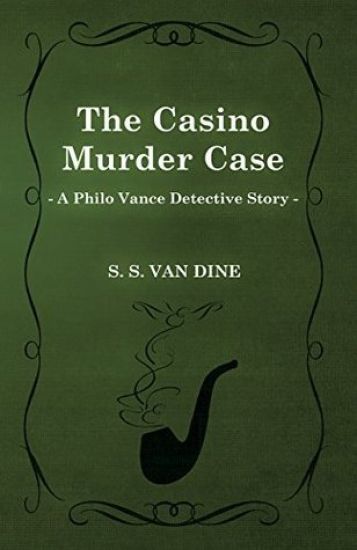 The Casino Murder Case (A Philo Vance Detective Story)