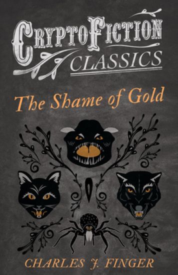 The Shame of Gold (Cryptofiction Classics)