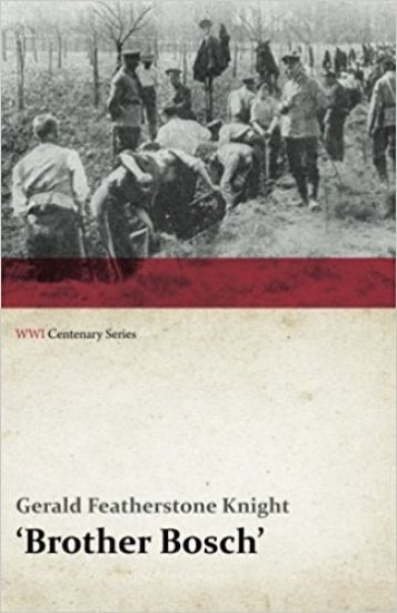 Brother Bosch', an Airman's Escape from Germany (WWI Centenary Series)