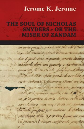 The Soul of Nicholas Snyders - Or the Miser of Zandam