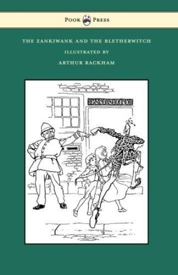 The Zankiwank and the Bletherwitch - Illustrated by Arthur Rackham