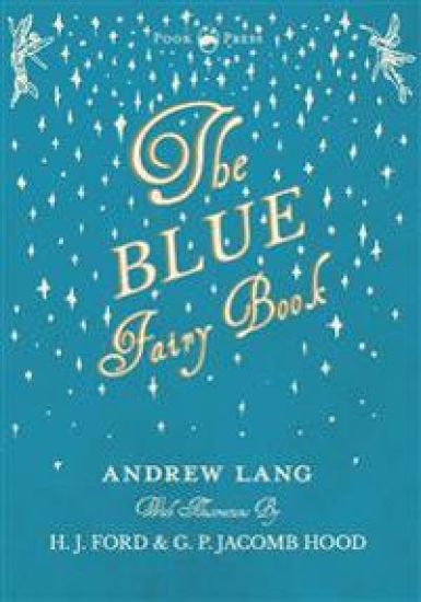 The Blue Fairy Book - Illustrated by H. J. Ford - Volume I