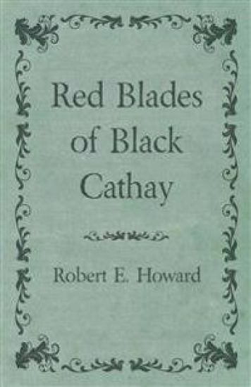 Red Blades of Black Cathay