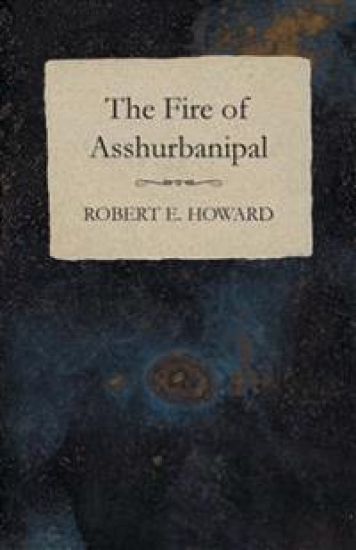 The Fire of Asshurbanipal