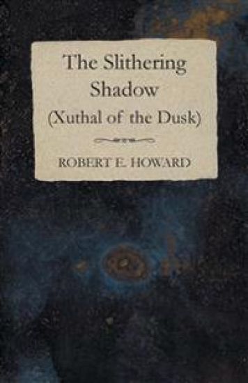 The Slithering Shadow (Xuthal of the Dusk)