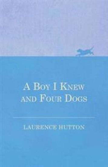 A Boy I Knew and Four Dogs