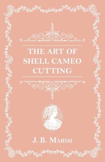 The Art Of Shell Cameo Cutting