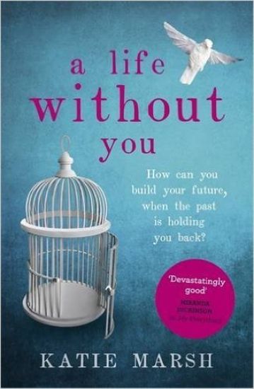 A Life Without You: a gripping and emotional page-turner about love and family secrets