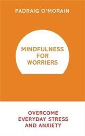 Mindfulness for Worriers