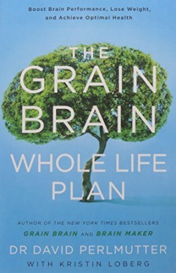 The Grain Brain Whole Life Plan