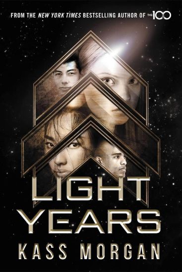 Light Years: the thrilling new novel from the author of The 100 series
