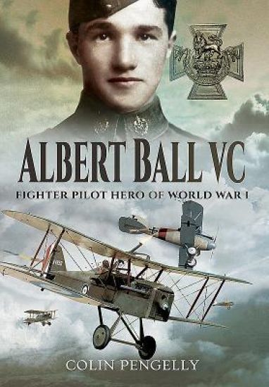 Albert Ball VC: Fighter Pilot Hero of World War I