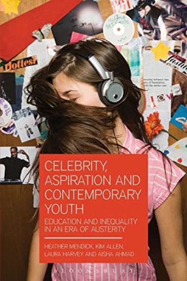 Celebrity, Aspiration and Contemporary Youth