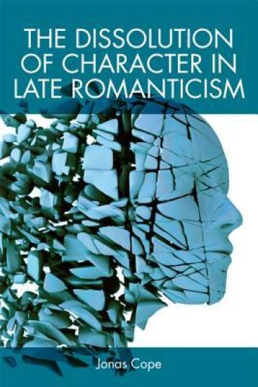 The Dissolution of Character in Late Romanticism, 1820 - 1839