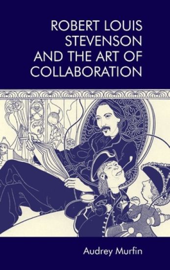 Robert Louis Stevenson and the Art of Collaboration