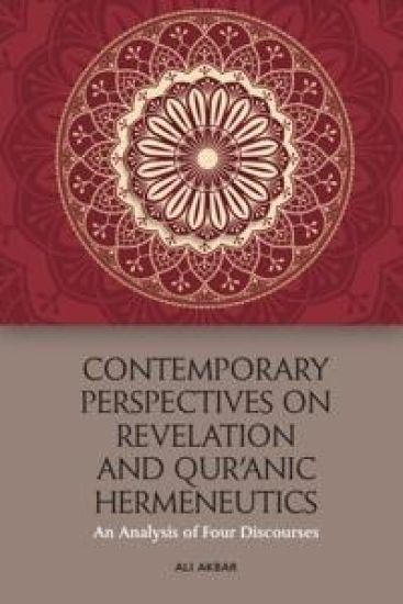 Contemporary Perspectives on Revelation and Qur'?Nic Hermeneutics