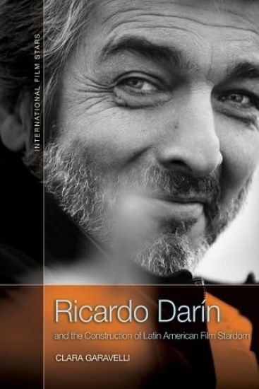 Ricardo Darn and the Construction of Latin American Film Stardom