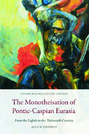 The Monotheisation of Pontic-Caspian Eurasia