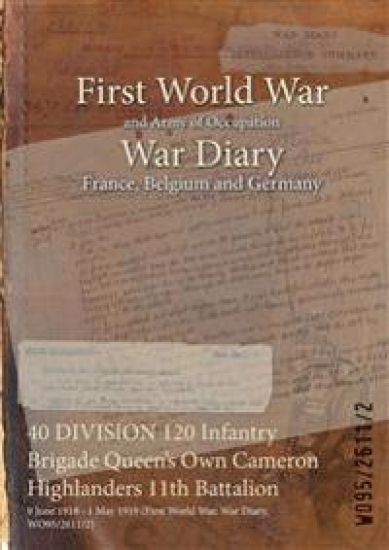 40 DIVISION 120 Infantry Brigade Queen's Own Cameron Highlanders 11th Battalion