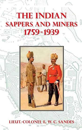 The Indian Sappers and Miners 1759-1939