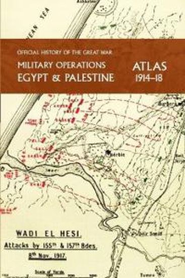 Military Operations Egypt & Palestine 1914-18 Atlas