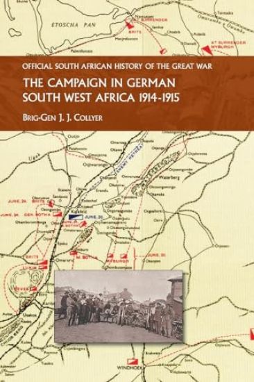 The Campaign in German South West Africa. 1914-1915