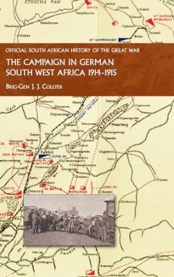 The Campaign in German South West Africa. 1914-1915