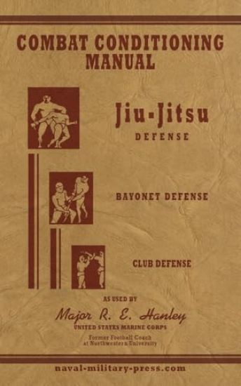 COMBAT CONDITIONING MANUAL - Jiu-Jitsu Defence, Bayonet Defence and Club Defence