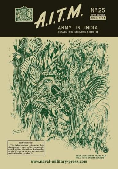 A.I.T.M., Army in India Training Memorandum No. 25, War Series, July, 1944
