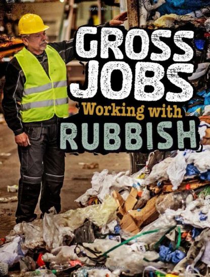 Gross Jobs Working with Rubbish