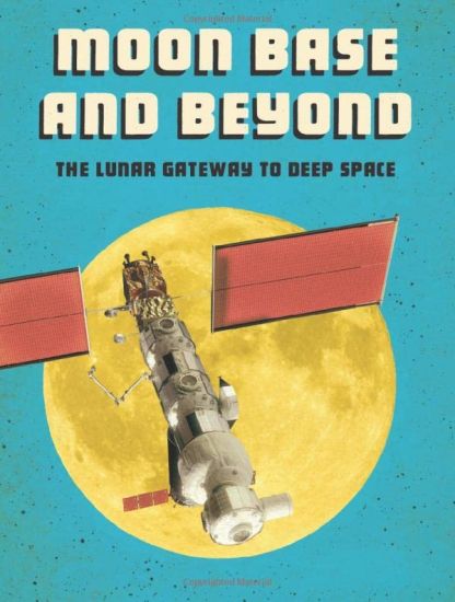 Moon Base and Beyond