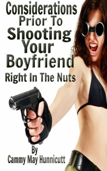 Shooting Your Boyfriend
