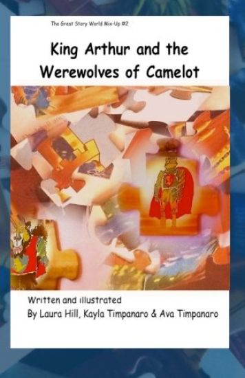 King Arthur and the Werewolves of Camelot: Great Story World Mix Up