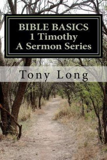 BIBLE BASICS 1 Timothy A Sermon Series