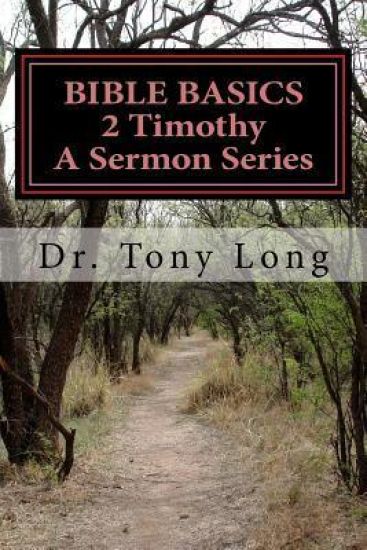 BIBLE BASICS 2 Timothy A Sermon Series