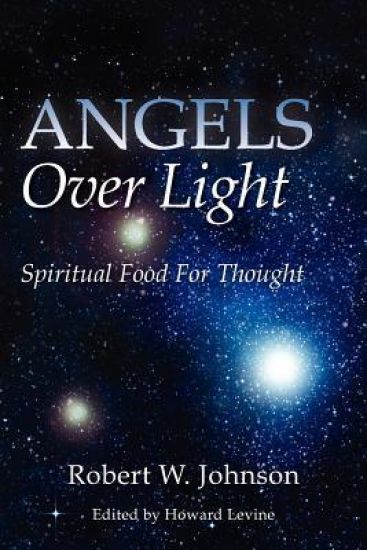 Angels Over Light; Spiritual Food For Thought