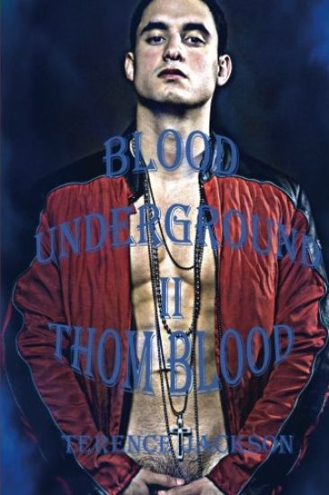 Blood Underground II: Thom Blood