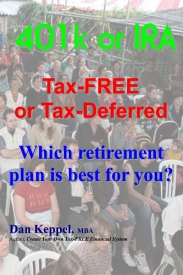 401k or IRA Tax-FREE or Tax-Deferred: Which retirement plan is best for you?