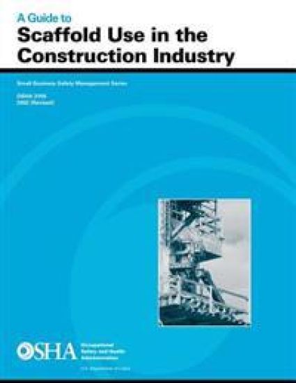 A Guide to Scaffold Use in the Construction Industry: OSHA 3150 2002 (Revised)