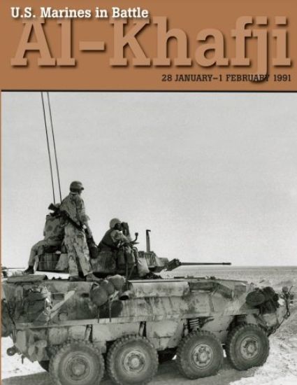 U.S. Marines in Battle Al-Khafji: 28 January - 1 February 1991