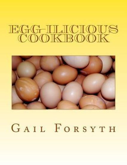Egg-ilicious Cookbook