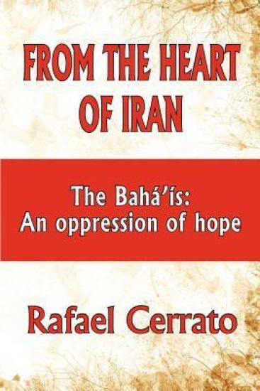 From the Heart of Iran: The Bahá'is: An oppression of hope