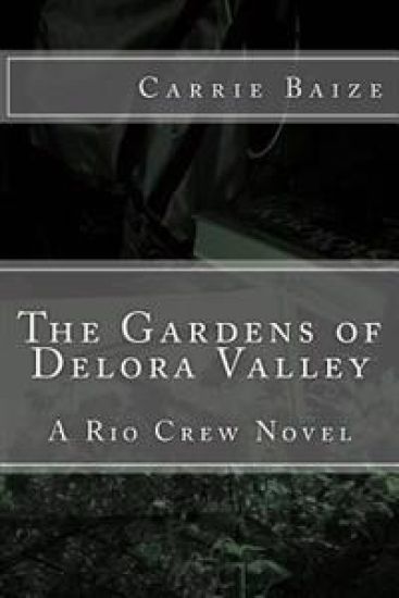 The Gardens of Delora Valley: A Rio Crew Novel