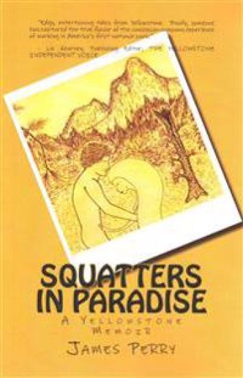 Squatters in Paradise: A Yellowstone Memoir