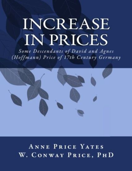 Increase in Prices: Some Descendants of David and Agnes (Hoffmann) Price of 17th Century Germany
