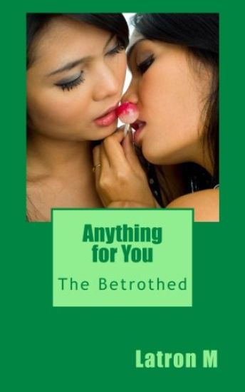 Anything for You: The Betrothed