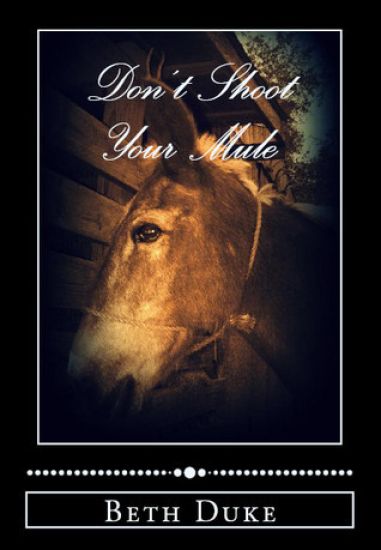 Don't Shoot Your Mule